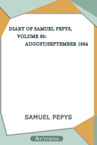 Beispielbild fr Diary of Samuel Pepys - Volume 30: August/September 1664 zum Verkauf von Revaluation Books