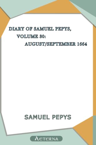 Imagen de archivo de Diary of Samuel Pepys - Volume 30: August/September 1664 a la venta por Revaluation Books