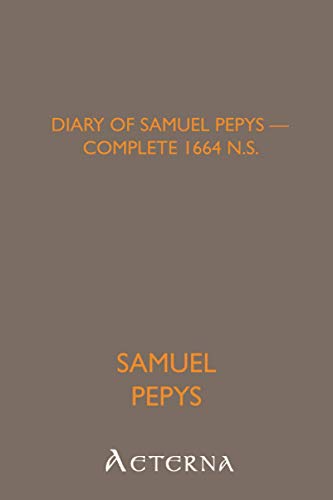Beispielbild fr Diary of Samuel Pepys - Complete 1664 N. S. zum Verkauf von Revaluation Books