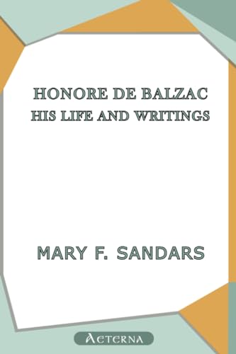 Imagen de archivo de Honore de Balzac, His Life and Writings a la venta por Revaluation Books