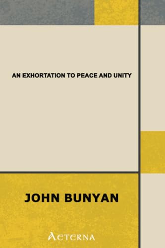 An Exhortation to Peace and Unity (9781444471342) by Bunyan, John