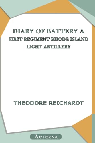 9781444471588: Diary of Battery A, First Regiment Rhode Island Light Artillery