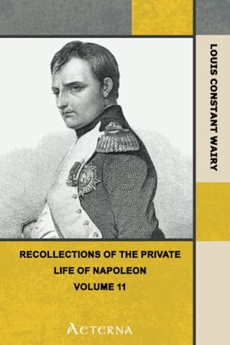 Stock image for Recollections of the Private Life of Napoleon - Volume 11 for sale by Revaluation Books