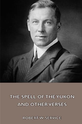 Imagen de archivo de The Spell of the Yukon and Other Verses a la venta por GF Books, Inc.
