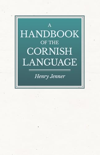 9781444600353: A Handbook of the Cornish Language: Chiefly in its Latest Stages with some Account of Its History and Literature