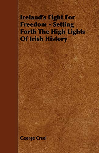 9781444602449: Ireland's Fight for Freedom: Setting Forth the High Lights of Irish History