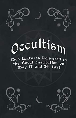 9781444605877: Occultism - Two Lectures Delivered in the Royal Institution on May 17 and 24, 1921