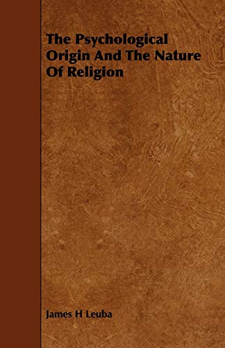 Beispielbild fr The Psychological Origin and the Nature of Religion zum Verkauf von PBShop.store US