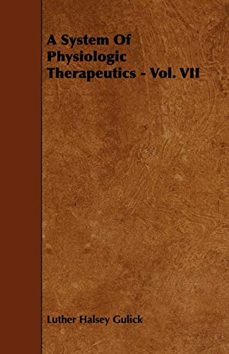 9781444617719: A System of Physiologic Therapeutics - Vol. VII: 7