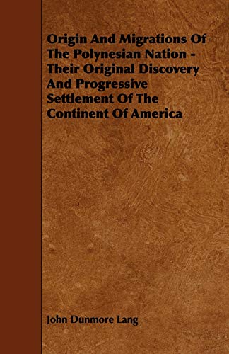 9781444619751: Origin and Migrations of the Polynesian Nation - Their Original Discovery and Progressive Settlement of the Continent of America
