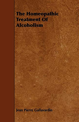 Stock image for The Homeopathic Treatment of Alcoholism for sale by Chiron Media