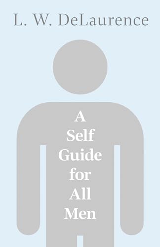 A Self Guide for All Men (9781444624298) by Delaurence, L W