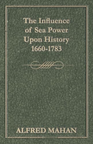 Beispielbild fr The Influence of Sea Power Upon History 1660-1783 zum Verkauf von Anybook.com