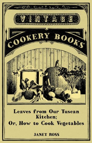 9781444630855: Leaves from Our Tuscan Kitchen or How to Cook Vegetables