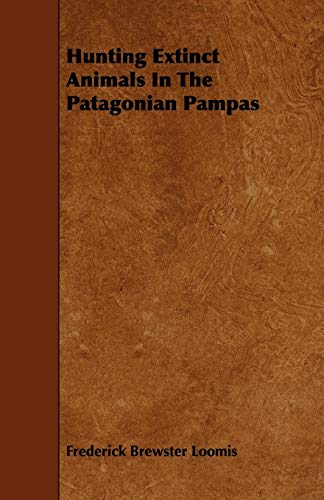 9781444632279: Hunting Extinct Animals In The Patagonian Pampas