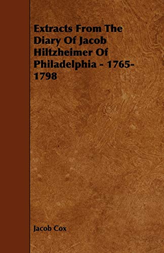 9781444634532: Extracts from the Diary of Jacob Hiltzheimer of Philadelphia - 1765-1798