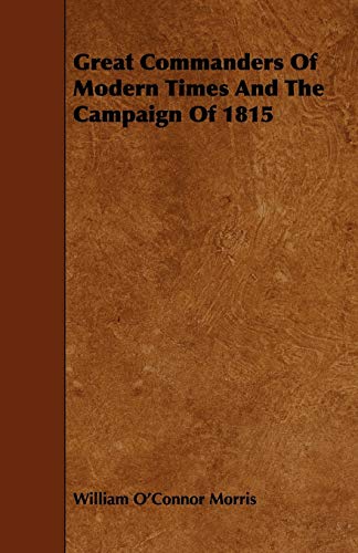 9781444634891: Great Commanders of Modern Times and the Campaign of 1815