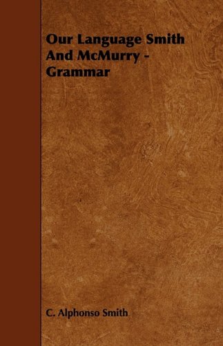 Our Language Smith and Mcmurry: Grammar (9781444637083) by Smith, C. Alphonso