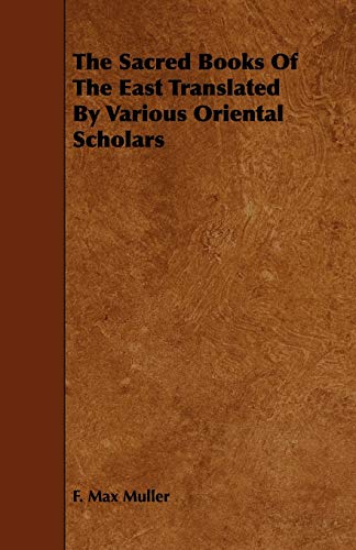 The Sacred Books of the East Translated by Various Oriental Scholars (9781444637168) by Muller, F. Max
