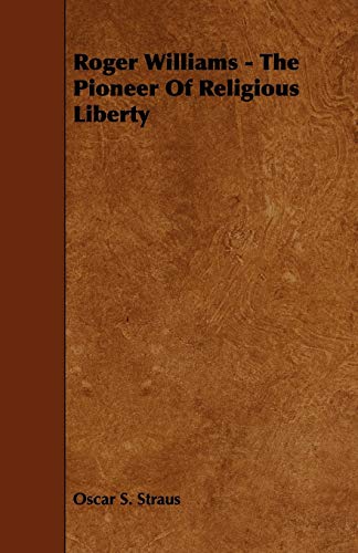 Stock image for Roger Williams - The Pioneer of Religious Liberty for sale by Lucky's Textbooks