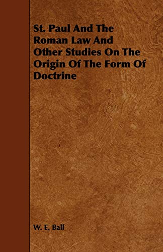 Stock image for St. Paul and the Roman Law and Other Studies on the Origin of the Form of Doctrine for sale by Phatpocket Limited