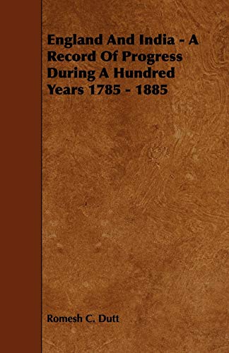 Stock image for England And India - A Record Of Progress During A Hundred Years 1785 - 1885 (Paperback) for sale by Book Depository International