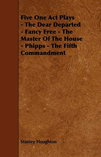 9781444640519: Five One Act Plays: The Dear Departed / Fancy Free / the Master of the House / Phipps / the Fifth Commandment