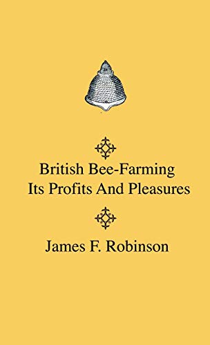 Beispielbild fr British Bee-Farming - Its Profits And Pleasures zum Verkauf von Lucky's Textbooks