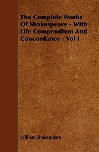 9781444645385: The Complete Works of Shakespeare - With Life Compendium and Concordance - Vol I