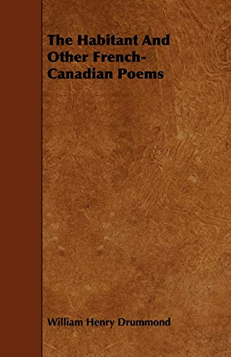 Stock image for The Habitant and Other French-Canadian Poems for sale by Lucky's Textbooks