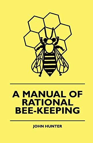 Beispielbild fr A Manual Of Rational Bee-Keeping zum Verkauf von Lucky's Textbooks