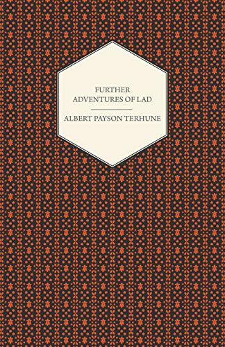 Further Adventures of Lad (9781444646832) by Terhune, Albert Payson; Kingsford, Anna B