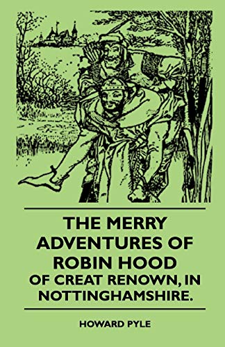 The Merry Adventures of Robin Hood of Creat Renown, in Nottinghamshire (9781444647303) by Pyle, Howard