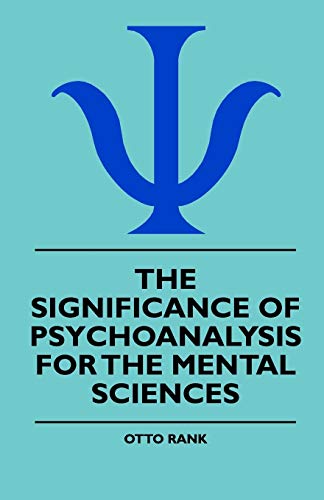 The Significance Of Psychoanalysis For The Mental Sciences (9781444647662) by Rank, Otto