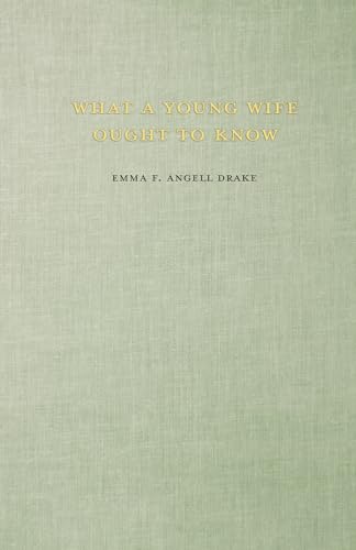 Stock image for What a Young Wife Ought to Know With an Essay from The History of Human Marriage By Edward Westermarck for sale by PBShop.store US