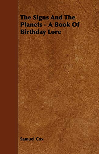 Stock image for The Signs and the Planets A Book of Birthday Lore for sale by PBShop.store US