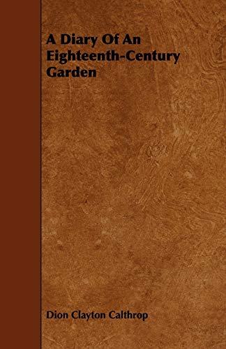 Imagen de archivo de A Diary Of An Eighteenth-Century Garden a la venta por Red's Corner LLC