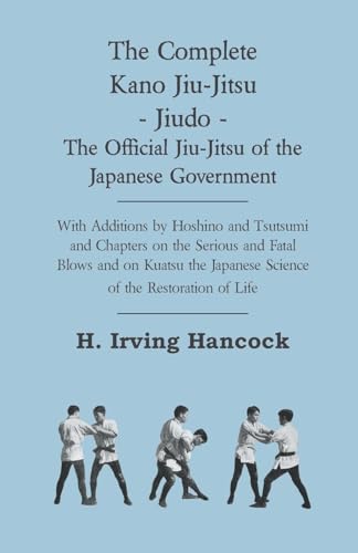 Beispielbild fr The Complete Kano Jiu-Jitsu: The Offi cial Jiu-Jitsu of the Japanese Government zum Verkauf von Lucky's Textbooks