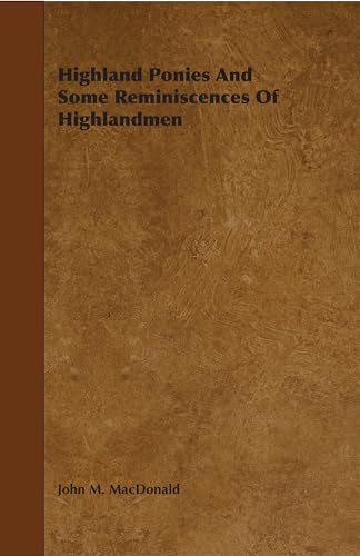 Stock image for Highland Ponies and Some Reminiscences of Highlandmen for sale by Lucky's Textbooks