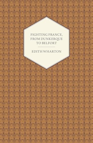 Beispielbild fr Fighting France, from Dunkerque to Belfort zum Verkauf von Lucky's Textbooks