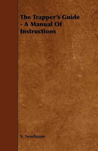 Immagine dell'editore per The Trapper's Guide - A Manual of Instructions venduto da Ria Christie Collections