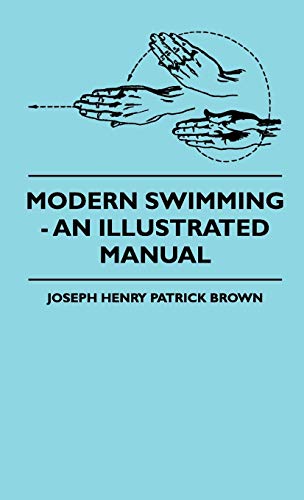Stock image for Modern Swimming An Illustrated Manual for sale by PBShop.store US