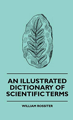 An Illustrated Dictionary Of Scientific Terms - Rossiter William