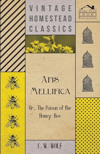 9781444653434: Apis Mellifica - Or, the Poison of the Honey-bee