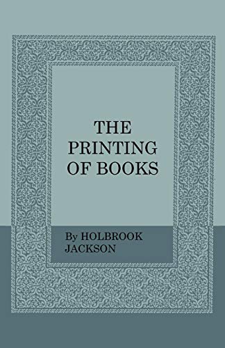 Imagen de archivo de The Printing of Books: Including an Introductory Essay by William Morris a la venta por Phatpocket Limited