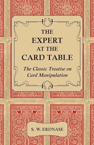 Imagen de archivo de The Expert at the Card Table - The Classic Treatise on Card Manipulation a la venta por Lucky's Textbooks