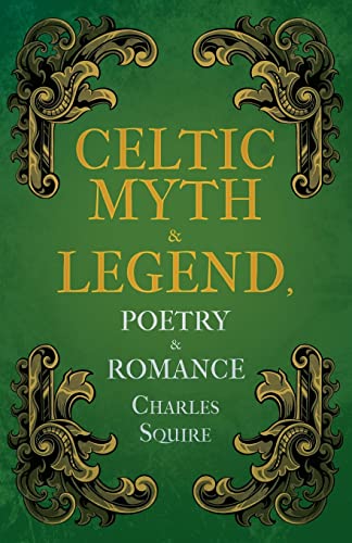 Imagen de archivo de Celtic Myth & Legend, Poetry & Romance a la venta por Lucky's Textbooks