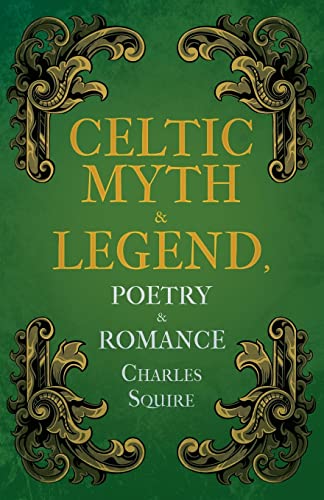 Celtic Myth & Legend, Poetry & Romance (9781444656404) by Squire, Charles