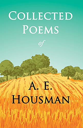 Beispielbild fr Collected Poems of A. E. Housman: With a Chapter from Twenty-Four Portraits By William Rothenstein zum Verkauf von GF Books, Inc.