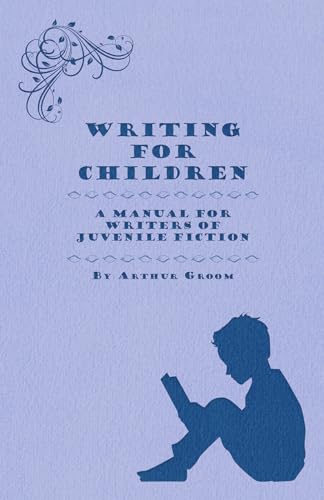 9781444656800: Writing for Children - A Manual for Writers of Juvenile Fiction